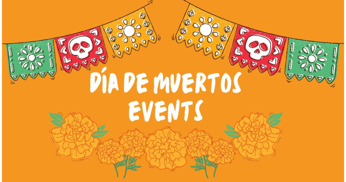 DIA DE MUERTOS EVENTS